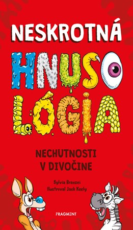 Neskrotná HNUSOLÓGIA: Nechutnosti v divočine