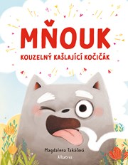 Mňouk - kouzelný kašlající kočičák
