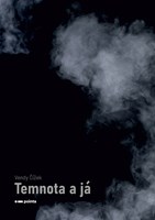 Temnota a já