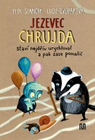 Jezevec Chrujda staví nejdřív urychlovač a pak zase pomalič