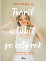 Tvoriť a ľúbiť po celý rok (s podpisom)