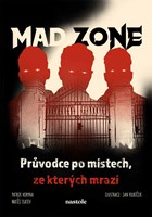Mad Zone - Průvodce po místech, ze kterých mrazí