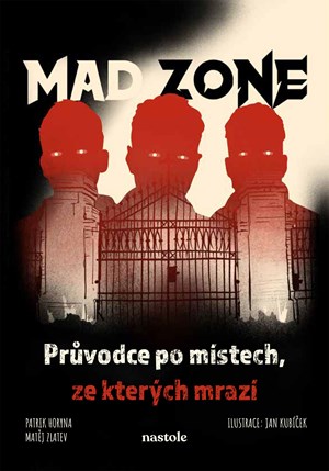 Mad Zone - Průvodce po místech, ze kterých mrazí