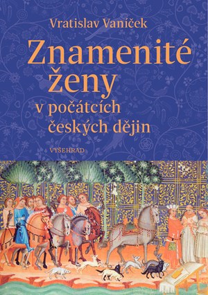 Znamenité ženy v počátcích českých dějin