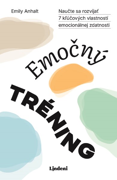 Emočný tréning - Naučte sa rozvíjať 7 kľúčových vlastností emocionálnej zdatnosti (2. akosť)