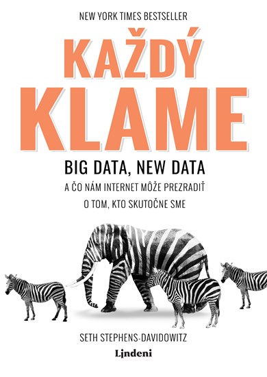 Každý klame - Big data, new data a čo nám internet môže prezradiť o tom, kto skutočne sme (2. akosť)