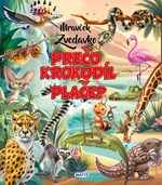 Mravček Zvedavko: Prečo krokodíl plače?