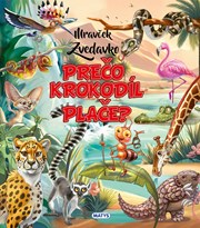 Mravček Zvedavko: Prečo krokodíl plače?