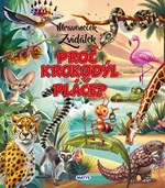 Mraveneček Zvídálek: Proč krokodýl pláče?