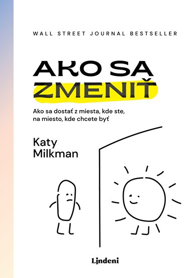 Ako sa zmeniť - Ako sa dostať z miesta, kde ste, na miesto, kde chcete byť (2. akosť)