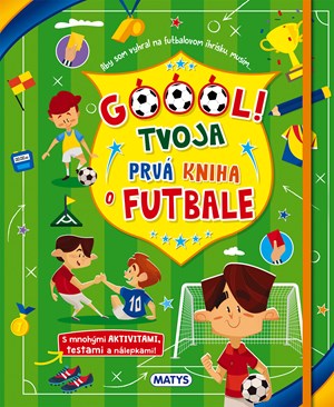 Góóól! - Tvoja prvá kniha o futbale (2. akosť)