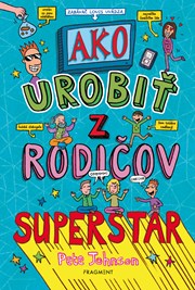 Ako urobiť z rodičov superstar (2. akosť)