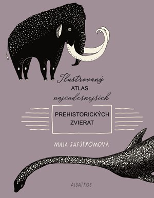 Ilustrovaný atlas najčudesnejších prehistorických zvierat (2. akosť)