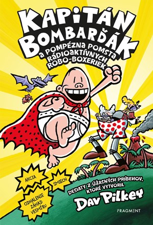 Kapitán Bombarďák 10: Kapitán Bombarďák a pompézna pomsta rádioaktívnych Robo-boxeriek (2. akosť)