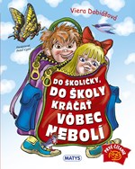 Do školičky, do školy kráčať vôbec nebolí