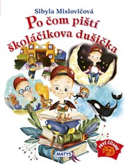 Po čom piští školáčikova dušička
