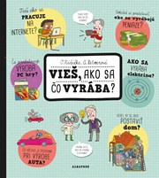 Vieš, ako sa čo vyrába? (2. akosť)