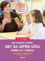 Ako hovoriť s deťmi, aby sa lepšie učili - doma aj v škole (2. akosť)