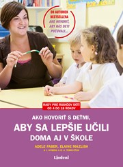 Ako hovoriť s deťmi, aby sa lepšie učili - doma aj v škole (2. akosť)