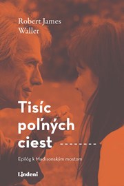 Tisíc poľných ciest: Epilóg k Madisonským mostom (2. akosť)