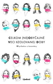 Celkom (ne)obyčajné veci izolovanej doby (2. akosť)