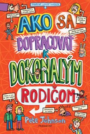 Ako sa dopracovať k dokonalým rodičom (2. akosť)