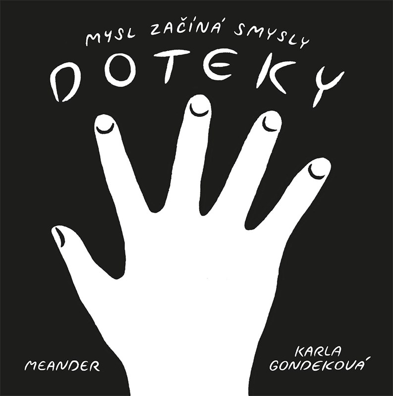 Mysl začíná smysly: Doteky