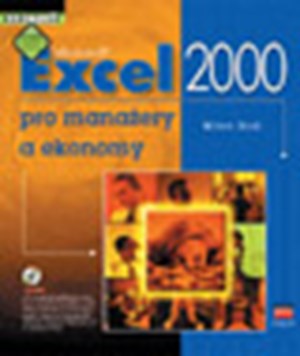 Microsoft Excel 2000 pro manažery a ekonomy