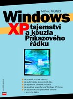 Windows XP - tajemství a kouzla Příkazového řádku