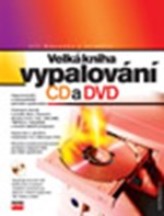 Velká kniha vypalování CD a DVD
