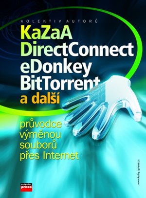 KaZaA, DirectConnect, eDonkey, BitTorrent a další