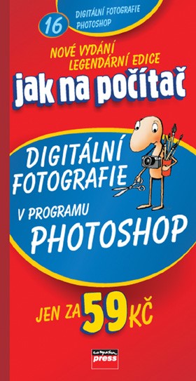 Jak na počítač Digitální fotografie v programu Adobe Photoshop