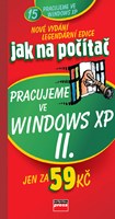 Jak na počítač Pracujeme ve Windows XP II.