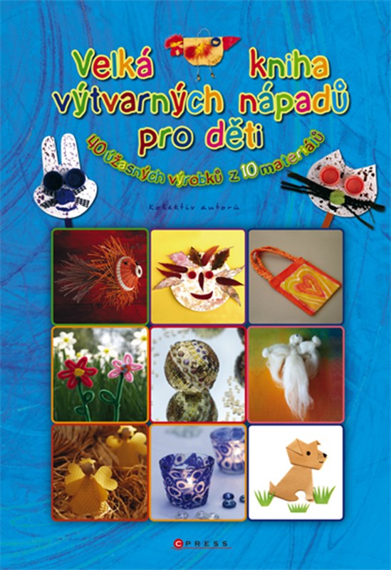 Velká kniha výtvarných nápadů pro děti