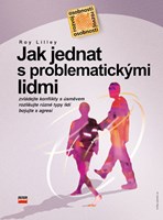 Jak jednat s problematickými lidmi