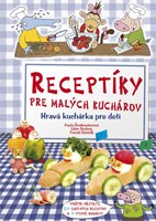 Receptíky pre malých kuchárov - Hravá kuchárka pre deti
